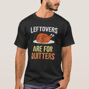 Camiseta Las Leftovers De Acción De Gracias Son Para Quitte