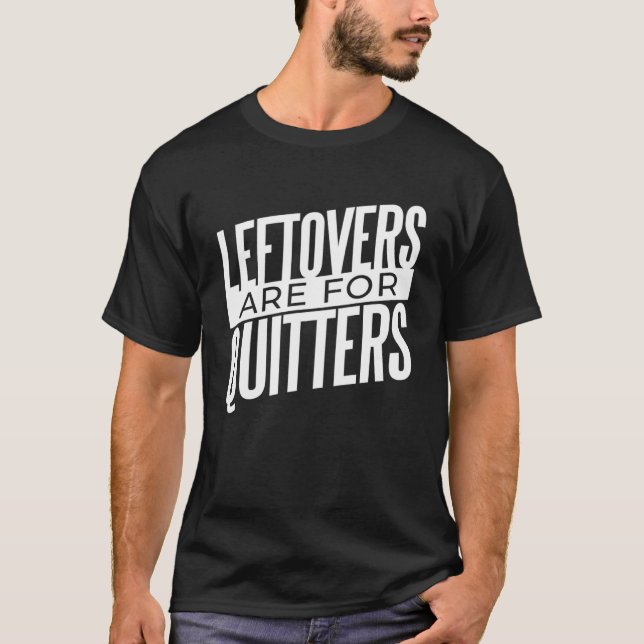 Camiseta Las Leftovers Son Para Quitters Food (Anverso)