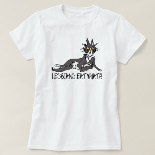 CAMISETA ¿LAS LESBIANAS COMEN LO QUE!?!?