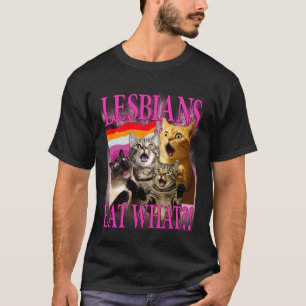 Camiseta Las lesbianas comen qué! Gato divertido Orgullo ga