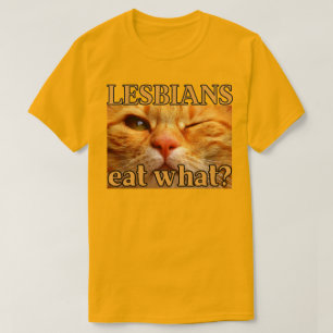 Camiseta ¿Las Lesbianas Comen Qué? Gato Naranja gracioso