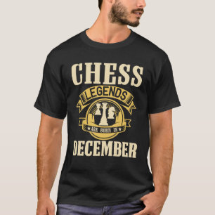 Camiseta Las leyendas del ajedrez nacen en diciembre