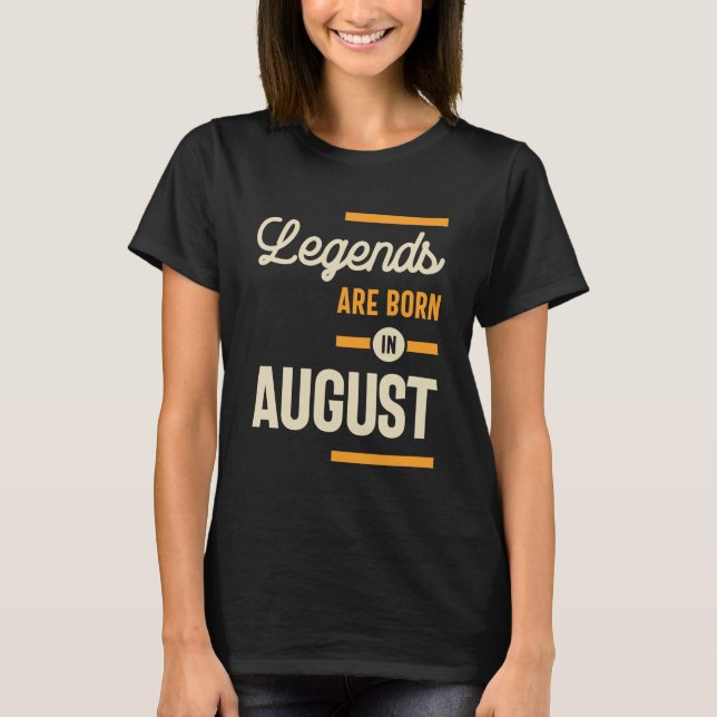 Camiseta Las leyendas nacen en agosto - Agosto Cumpleaños (Anverso)