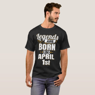 Camiseta Las leyendas nacen en el 1 de abril