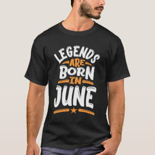Camiseta Las leyendas nacen en junio