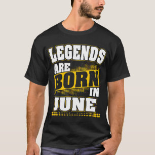 Camiseta las leyendas nacen en junio