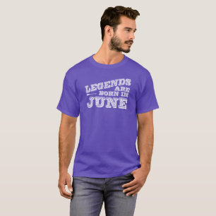 Camiseta Las leyendas nacen en junio