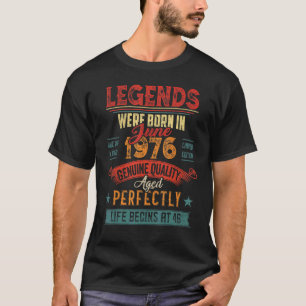 Camiseta Las Leyendas Nacieron En Junio De 1976 46 Años De 