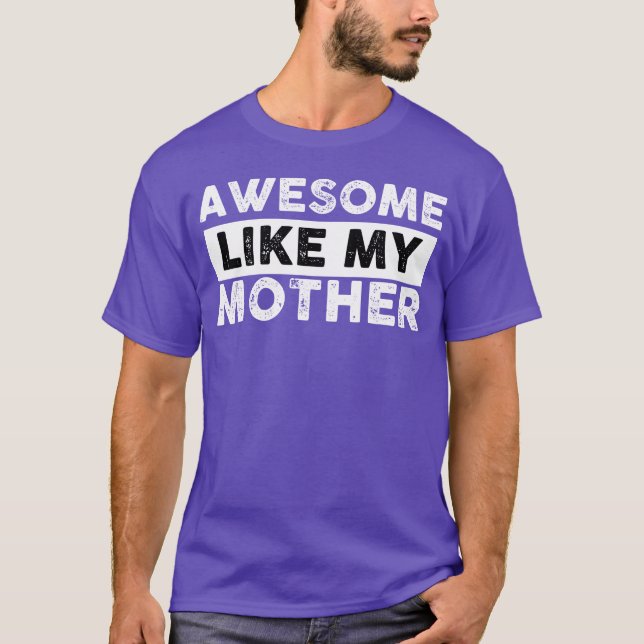Camiseta Las madres dan un regalo increíble como mi madre d (Anverso)