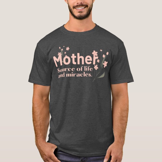 CAMISETA LAS MADRES SON FUENTES DE VIDA Y LAS MADRES O MILA (Anverso)