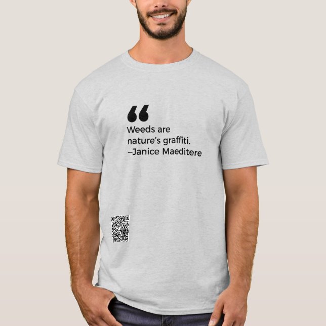 Camiseta Las malezas son graffitis de la naturaleza (Anverso)