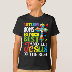 Camiseta Las mamás de autismo hacen lo mejor, deja que Jesú