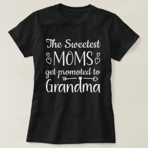 Camiseta Las mamás más dulces son ascendidas a abuela
