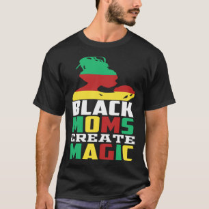 Camiseta Las mamás negras crean magia y amor entre madres n