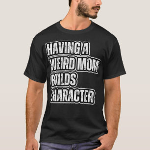 Camiseta las mamás raras construyen el personaje 21