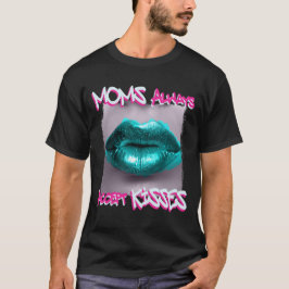 Camiseta Las mamás siempre aceptan besos