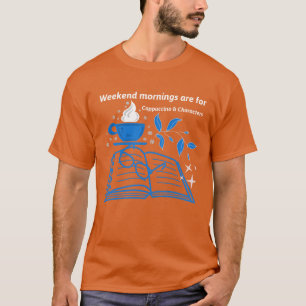 Camiseta Las mañanas de fin de semana son para capuchino y 