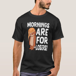 Camiseta Las Mañanas De Los Hombres Son Para Los Perdedores