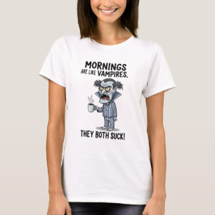 Camiseta Las mañanas son como vampiros