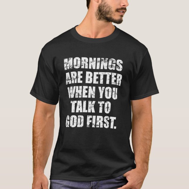 Camiseta Las mañanas son mejores cuando hablas con Dios pri (Anverso)
