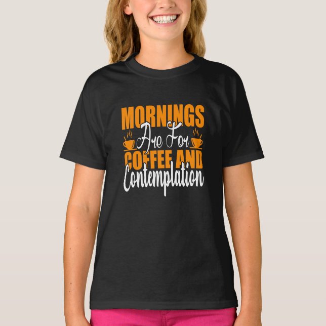 Camiseta Las Mañanas Son Para Café Y Contemplación (Anverso)