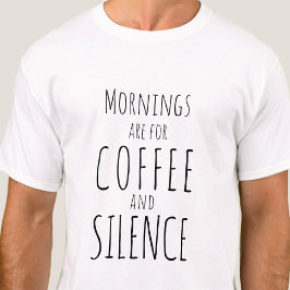 Camiseta Las mañanas son para el café y el silencio - simpl