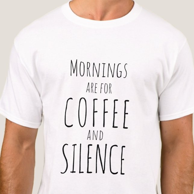 Camiseta Las mañanas son para el café y el silencio - simpl (Subido por el creador)