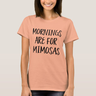 Camiseta Las mañanas son para Mimosas el fin de semana de b