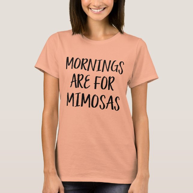 Camiseta Las mañanas son para Mimosas el fin de semana de b (Anverso)