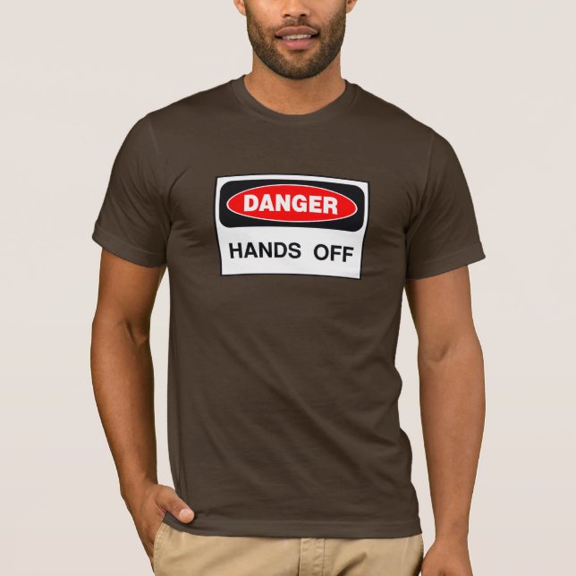 Camiseta Las manos de peligro están fuera (Anverso)
