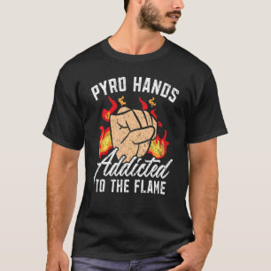 Camiseta Las Manos De Pyro Adictas Al Flametrower Del Fuego