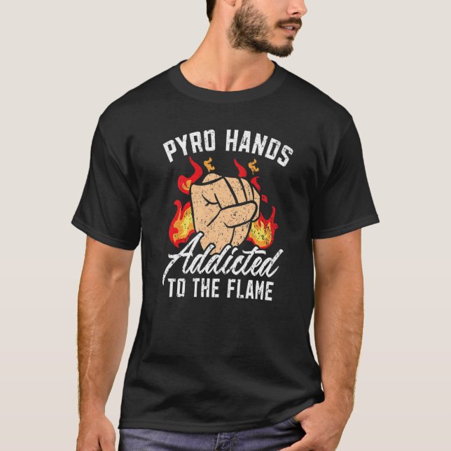 Camiseta Las Manos De Pyro Adictas Al Flametrower Del Fuego (Anverso)