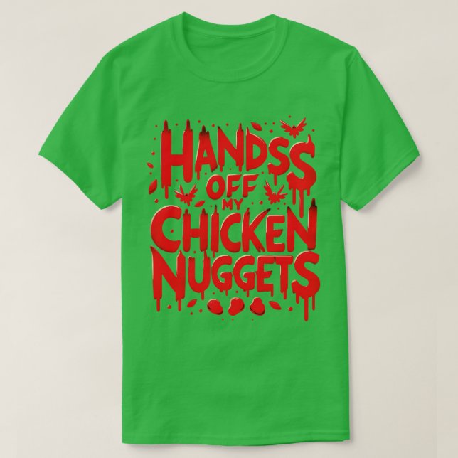 Camiseta Las manos libres de mi nuggets de pollo son divert (Diseño del anverso)