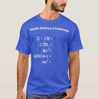 Camiseta Las matemáticas resuelven los problemas
