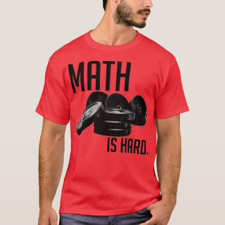 Camiseta Las matemáticas son difíciles 5