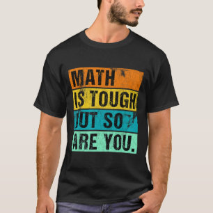 Camiseta Las Matemáticas Son Difíciles Pero Tú También De V