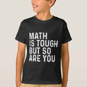Camiseta Las Matemáticas Son Difíciles Pero Tú También Prof