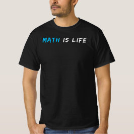 Camiseta Las matemáticas son la vida | Gracioso regalo de c