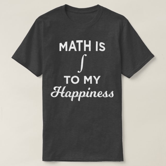 Camiseta Las Matemáticas Son Parte Integrante De Mi Felicid (Diseño del anverso)