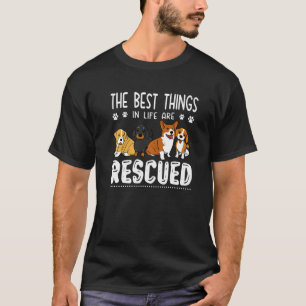 Camiseta Las Mejores Cosas En La Vida Son Rescatadas Perro 