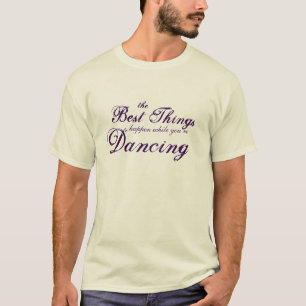 Camiseta Las mejores cosas suceden mientras que usted está