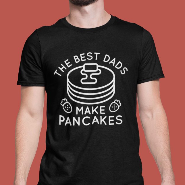 Camiseta Las mejores dads hacen panqueques (pancakes shirt)