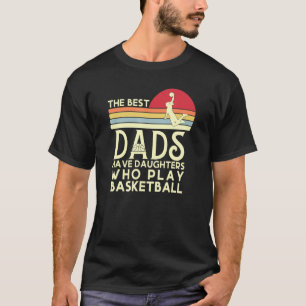 Camiseta Las Mejores Hijas Tienen Hijas Que Juegan Al Baske