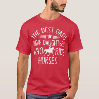 Camiseta Las Mejores Hijas Tienen Hijas Que Montan Caballos