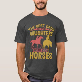 Camiseta Las Mejores Hijas Tienen Hijas Que Montan Eques De