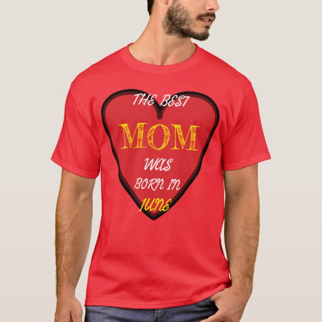 Camiseta Las mejores madres nacidas en la cosecha de junio (Anverso)