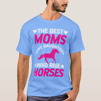 Camiseta Las mejores madres tienen hijas que montan vinta d