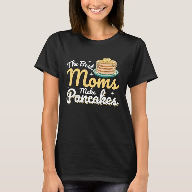 Camiseta Las mejores mamás hacen panqueques panqueques Desa (Anverso)