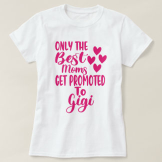 Camiseta Las Mejores Mamás Se Promocionan A Gigi Shirt Gift