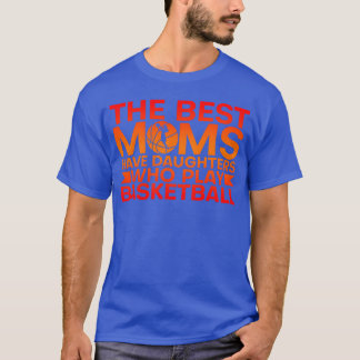 Camiseta Las mejores mamás tienen hijas que juegan balonces